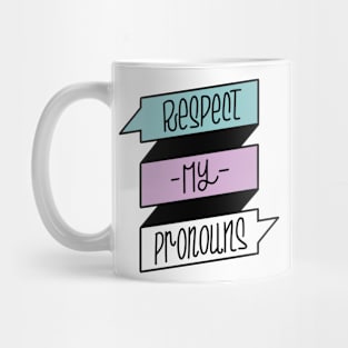 Respect my pronouns Mug